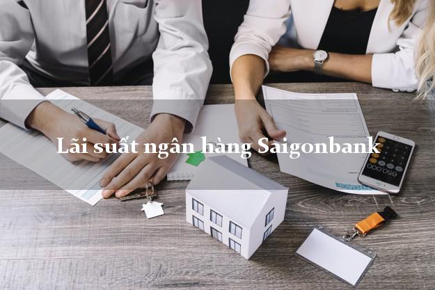 Lãi suất ngân hàng Saigonbank Lãi suất ngân hàng Saigonbank