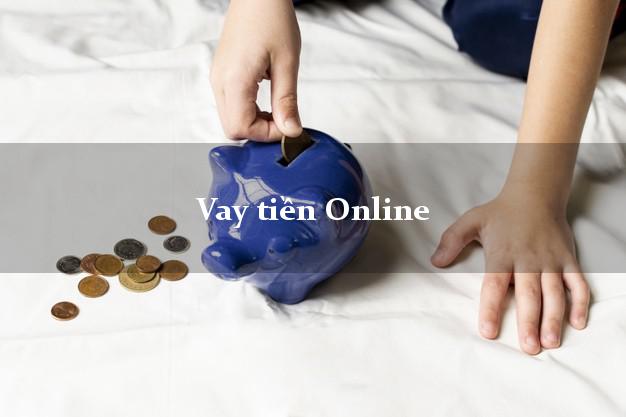 Vay tiền Online duyệt nhanh Vay tiền Online